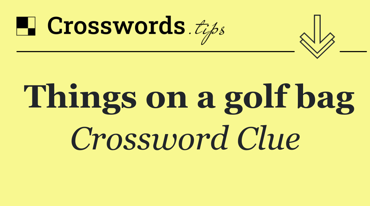 Things on a golf bag