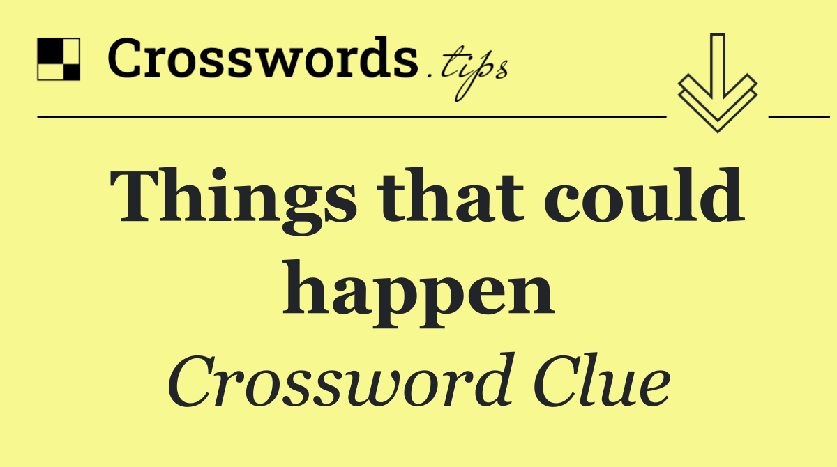Things that could happen