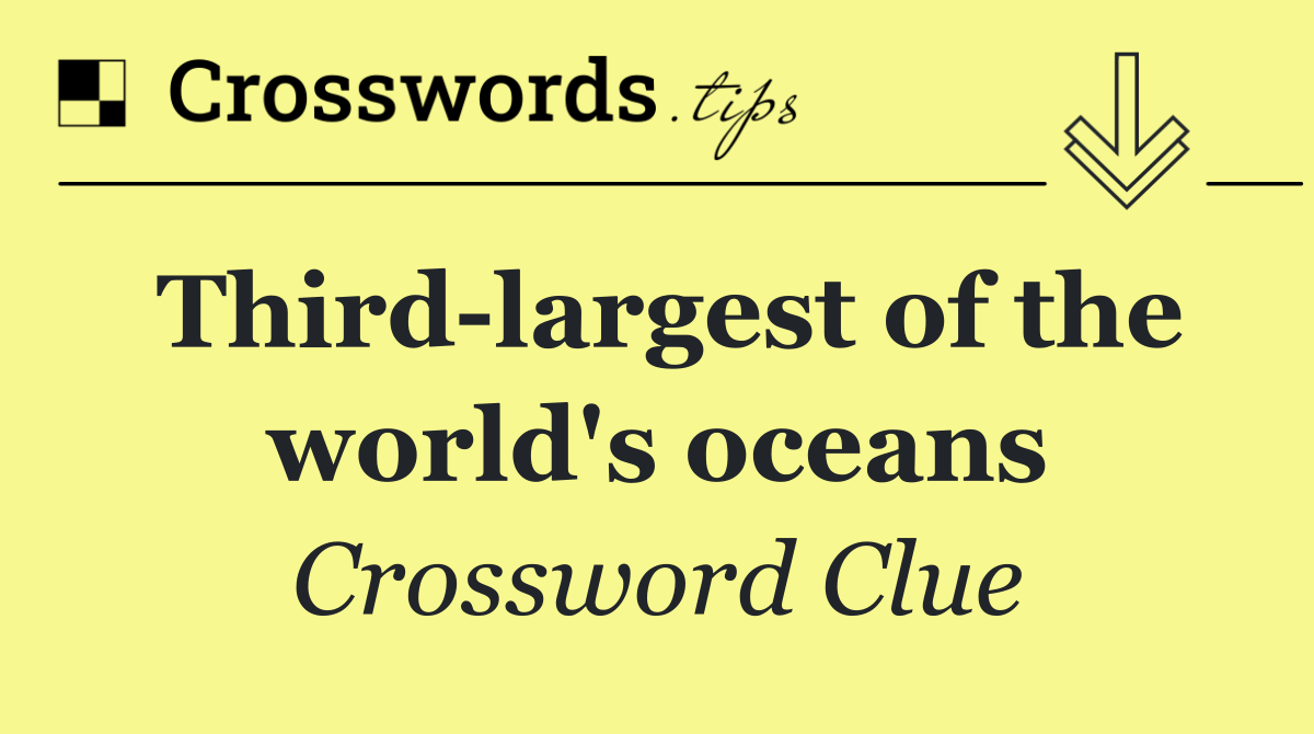 Third largest of the world's oceans