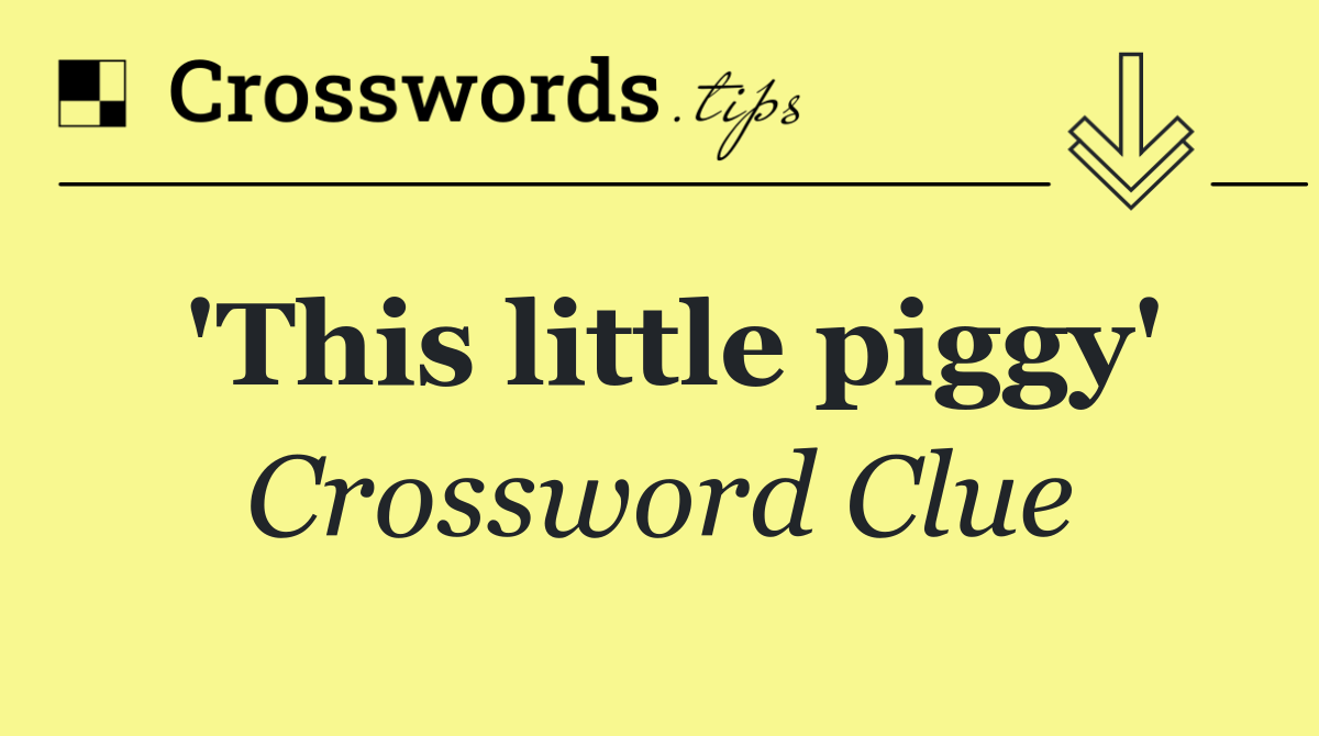 'This little piggy'