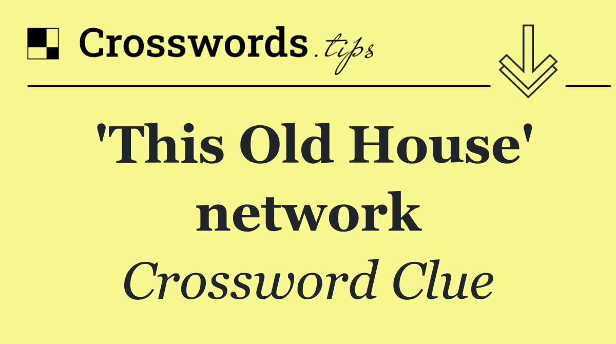 'This Old House' network