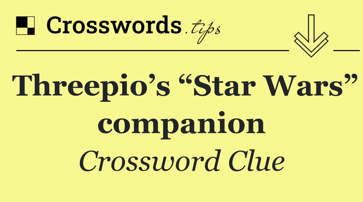 Threepio’s “Star Wars” companion