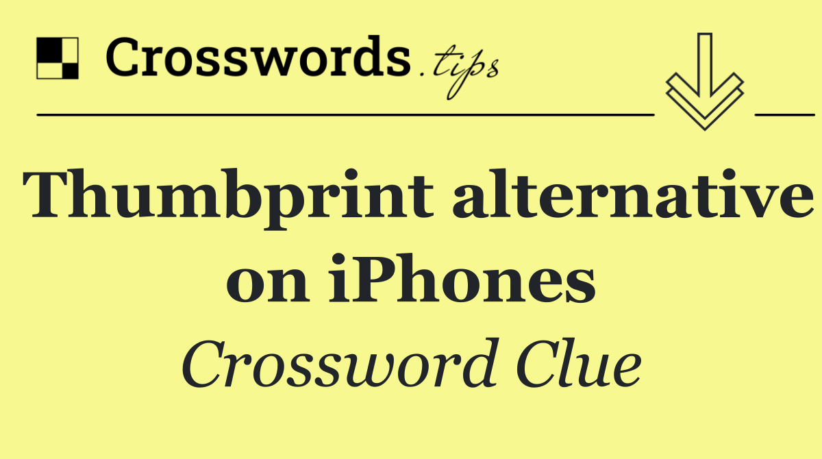 Thumbprint alternative on iPhones