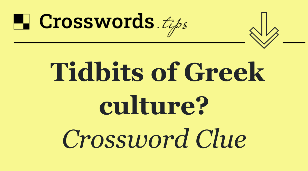 Tidbits of Greek culture?