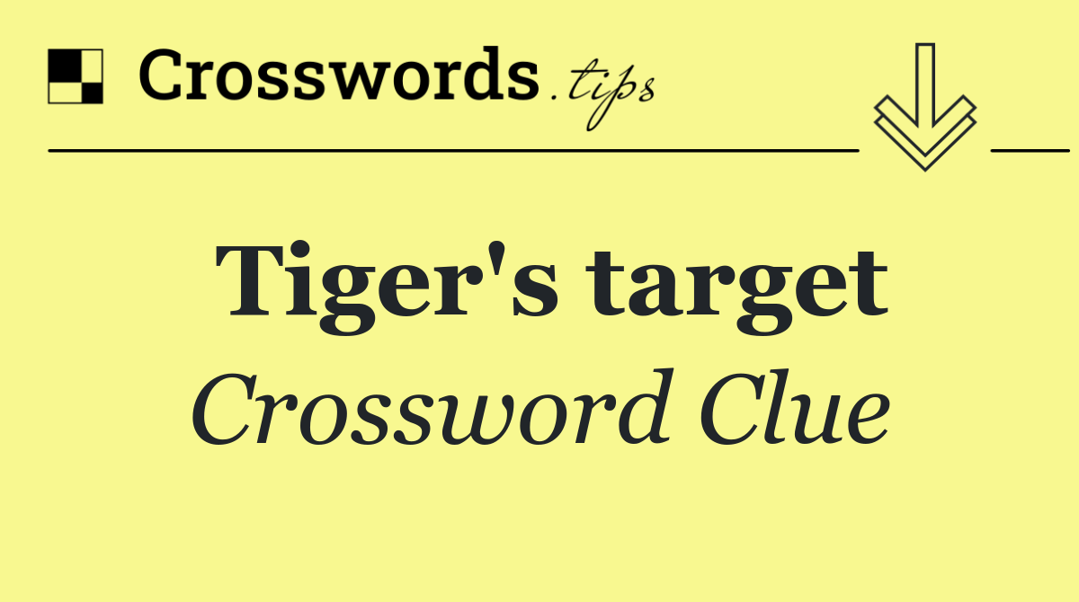 Tiger's target