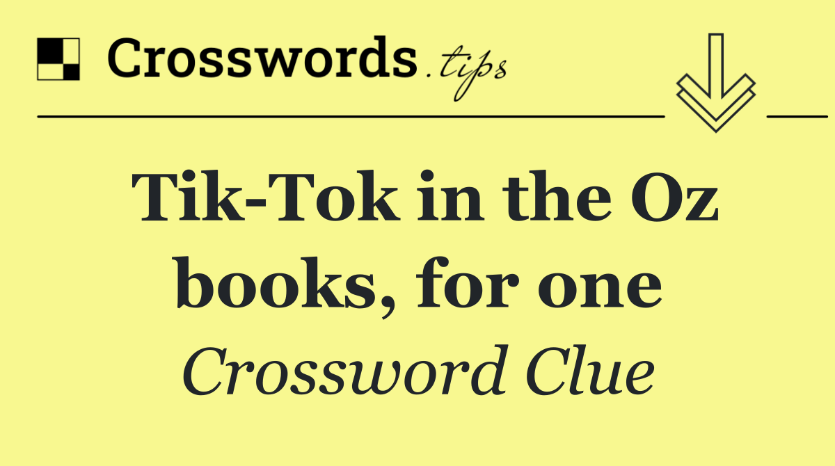 Tik Tok in the Oz books, for one