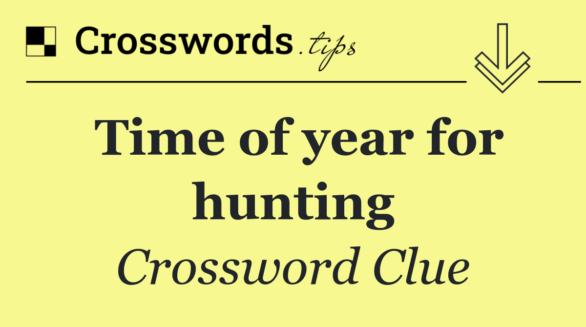 Time of year for hunting
