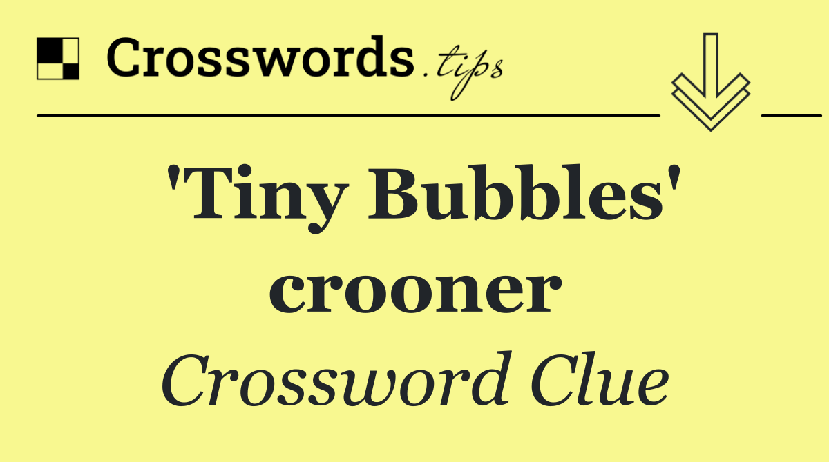 'Tiny Bubbles' crooner