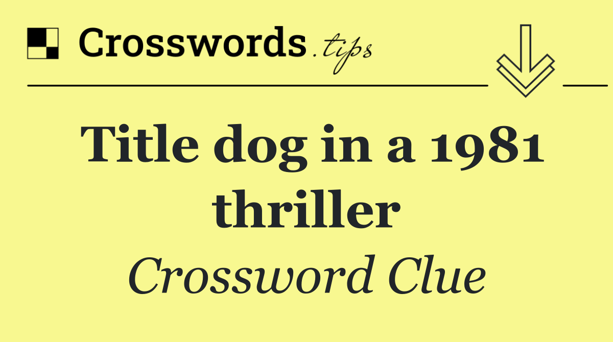 Title dog in a 1981 thriller