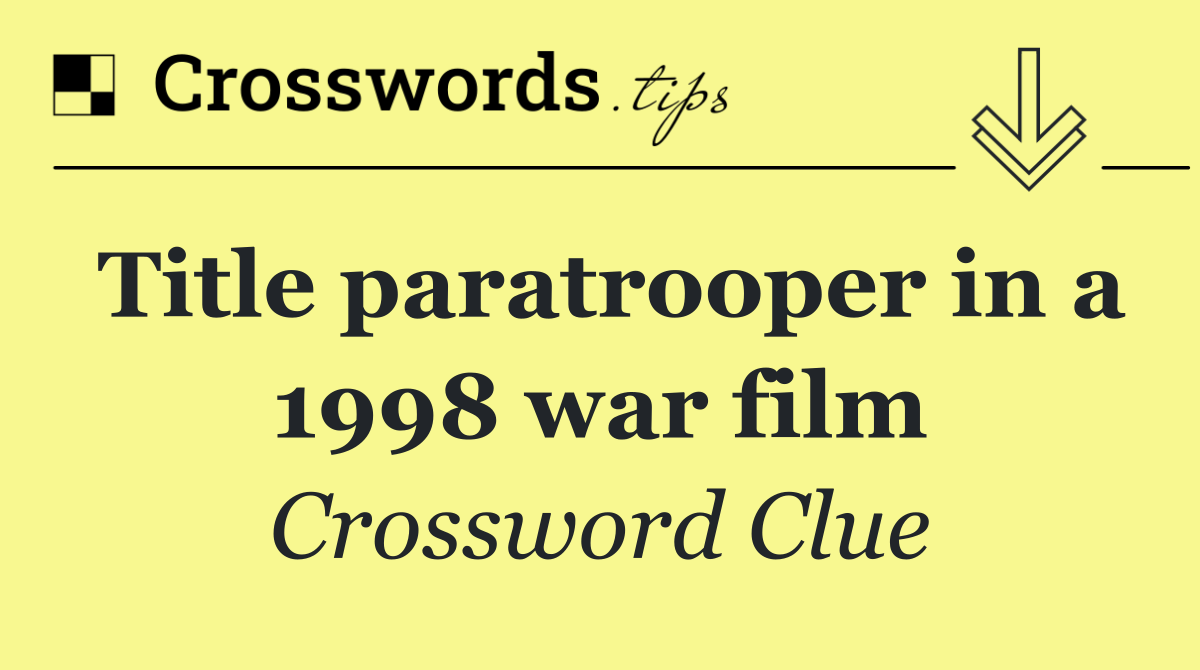 Title paratrooper in a 1998 war film