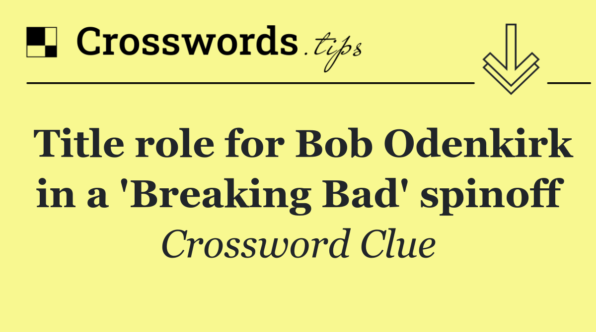 Title role for Bob Odenkirk in a 'Breaking Bad' spinoff