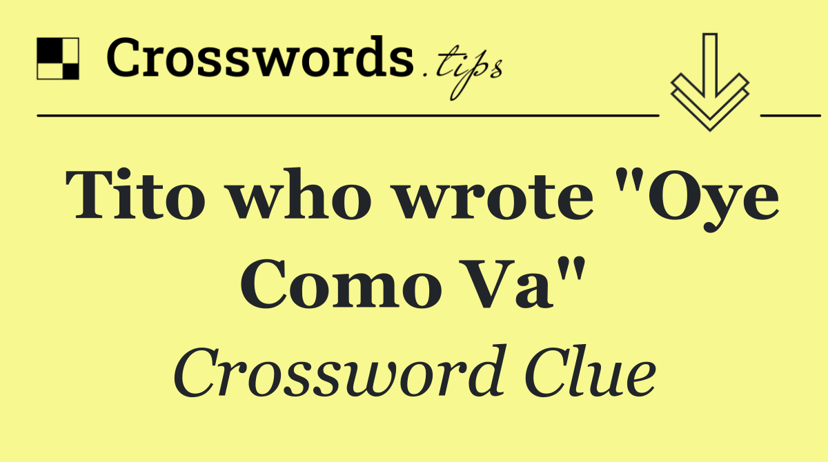 Tito who wrote "Oye Como Va"