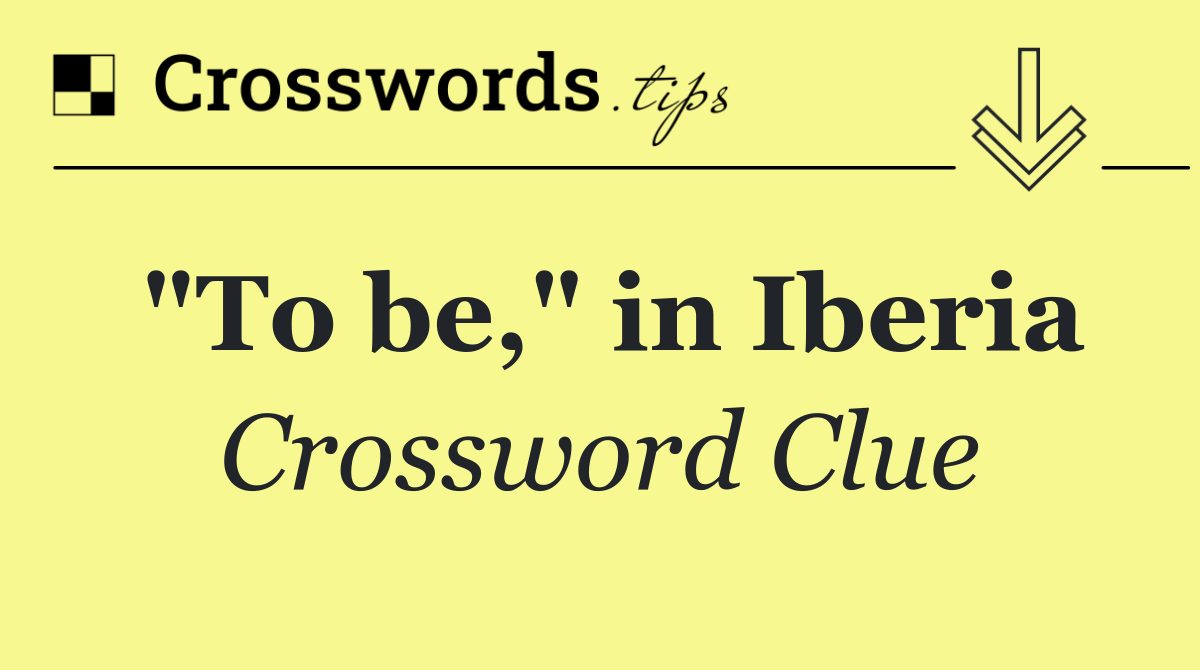 "To be," in Iberia