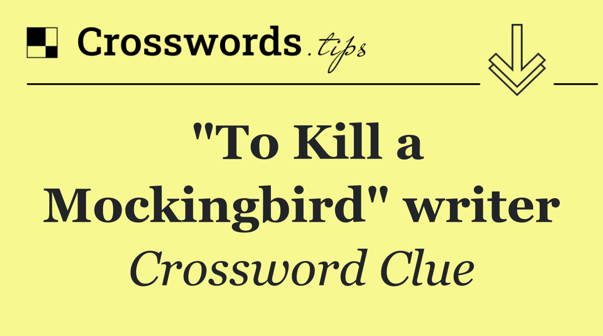 "To Kill a Mockingbird" writer