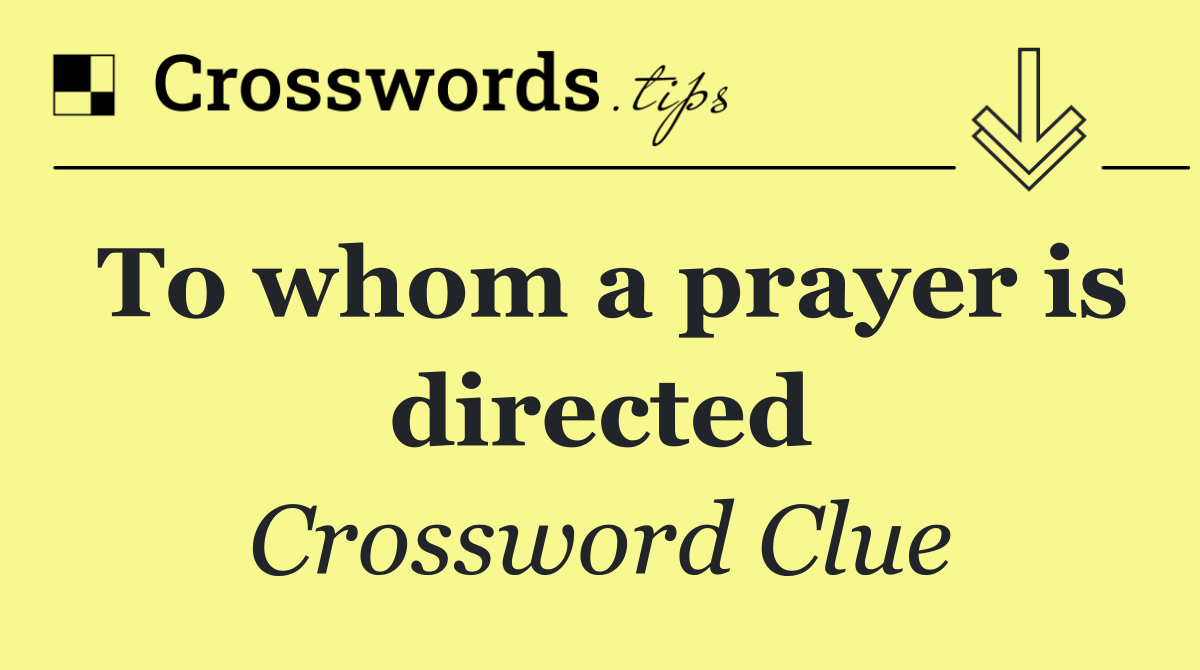 To whom a prayer is directed