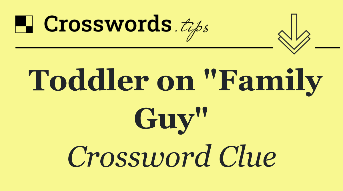 Toddler on "Family Guy"