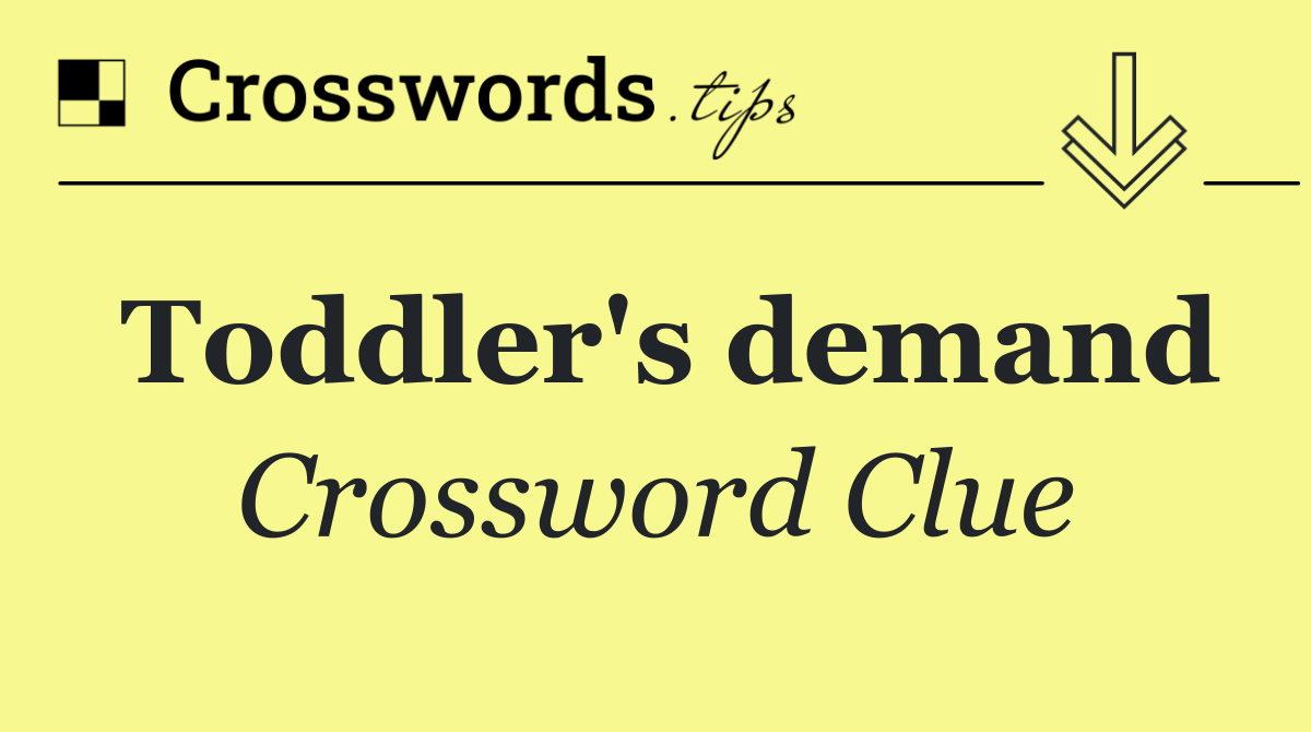 Toddler's demand