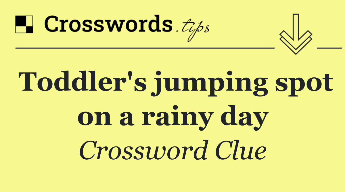 Toddler's jumping spot on a rainy day