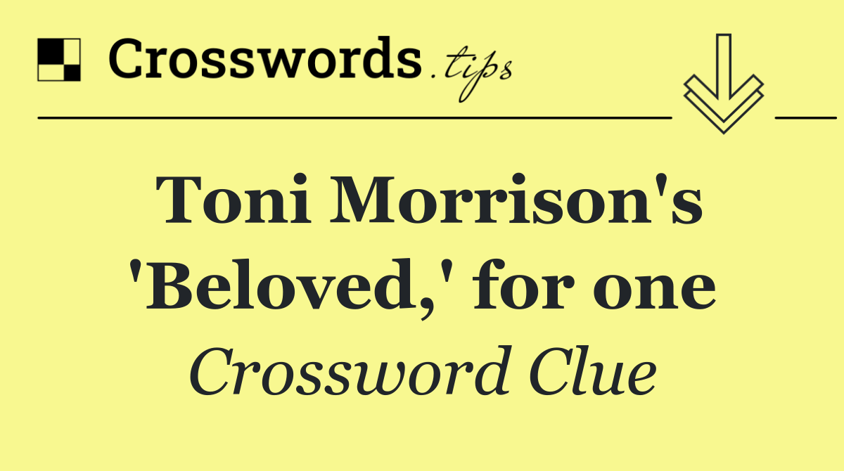 Toni Morrison's 'Beloved,' for one