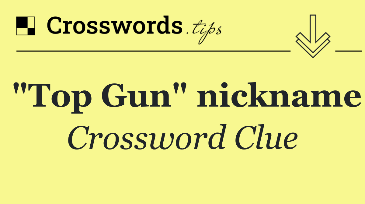 "Top Gun" nickname