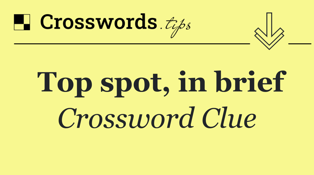 Top spot, in brief