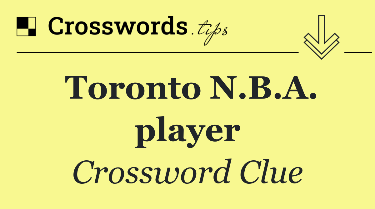 Toronto N.B.A. player