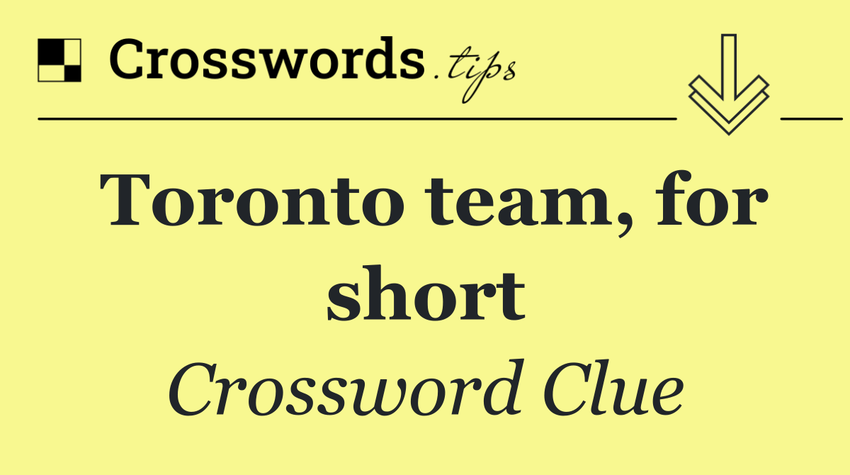 Toronto team, for short