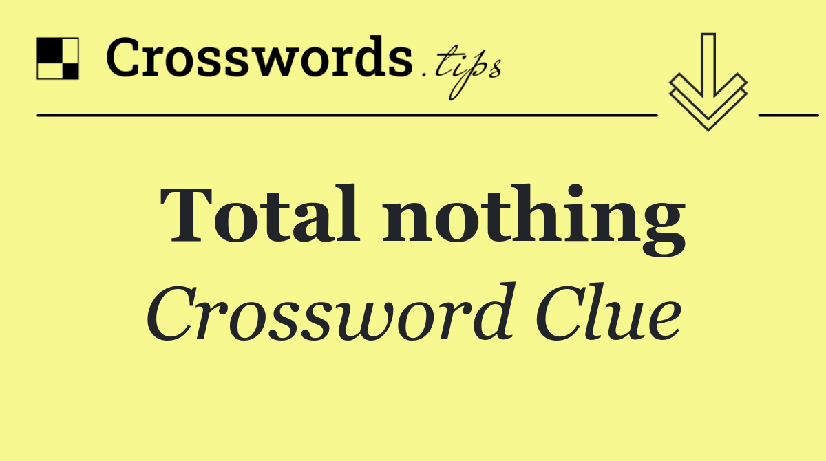 Total nothing