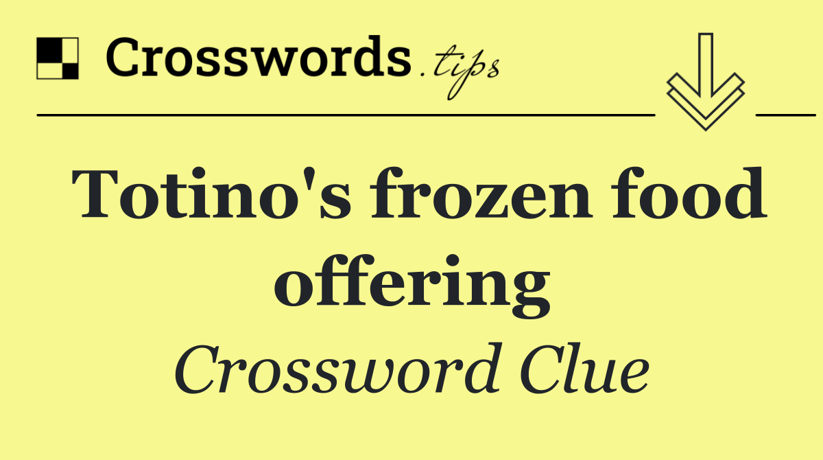 Totino's frozen food offering