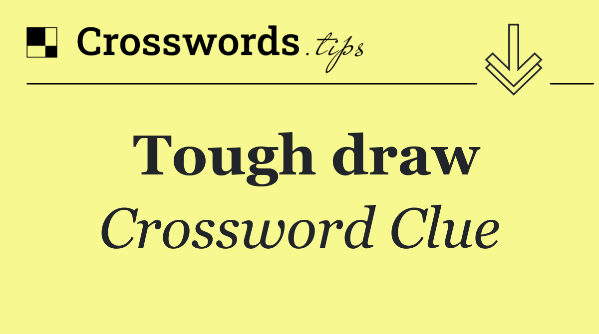 Tough draw