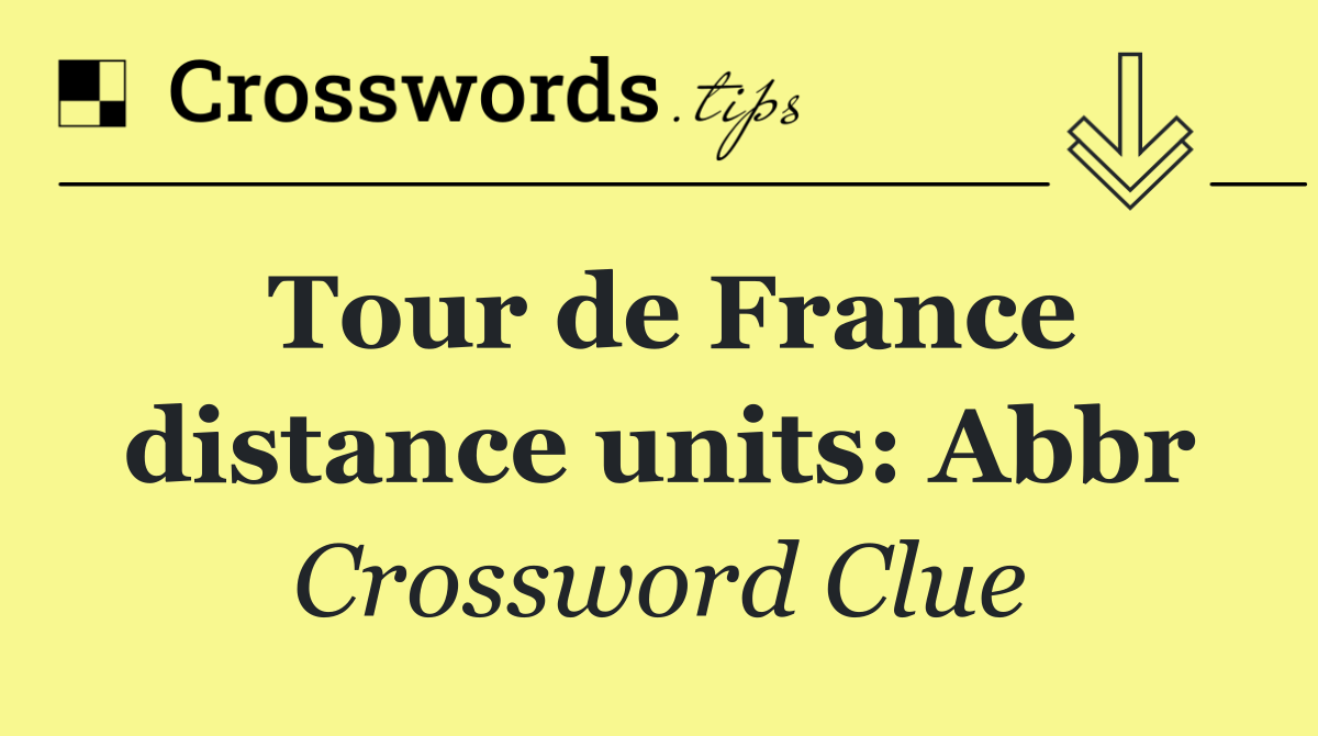 Tour de France distance units: Abbr