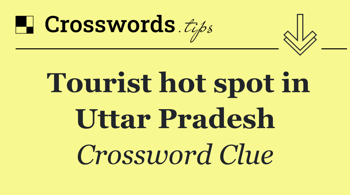Tourist hot spot in Uttar Pradesh