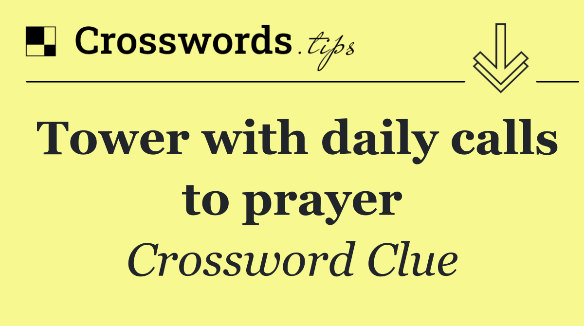 Tower with daily calls to prayer