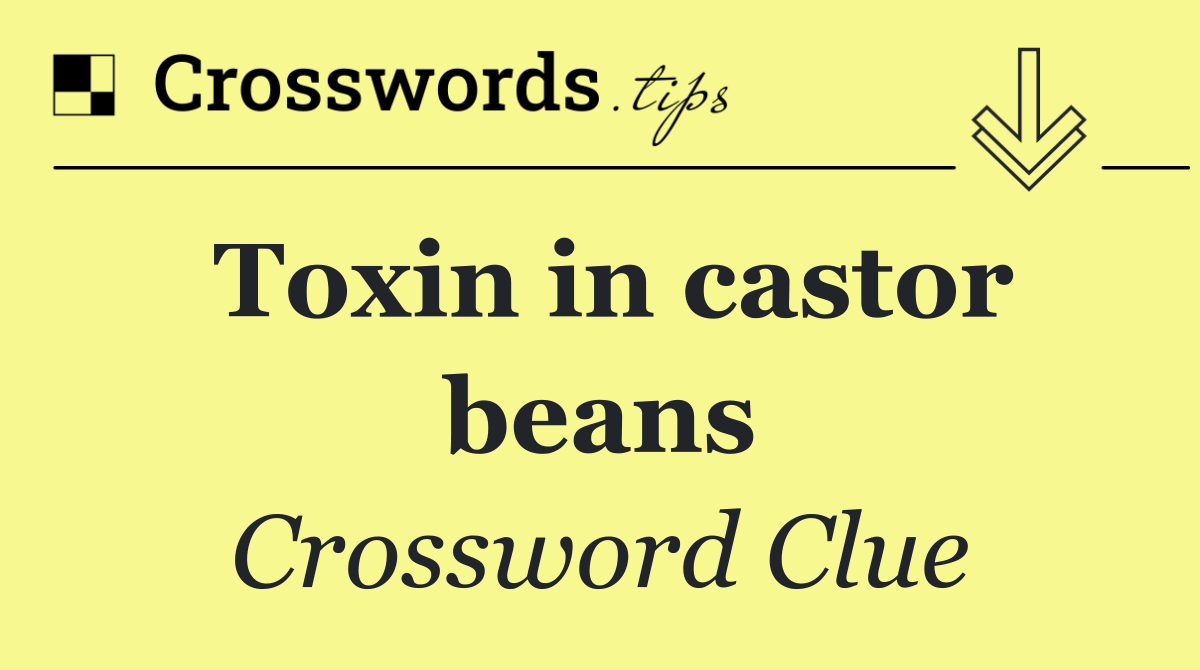 Toxin in castor beans