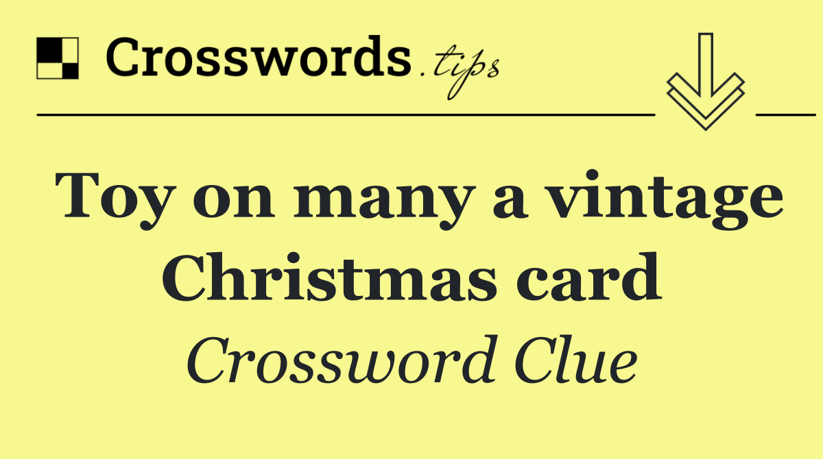 Toy on many a vintage Christmas card