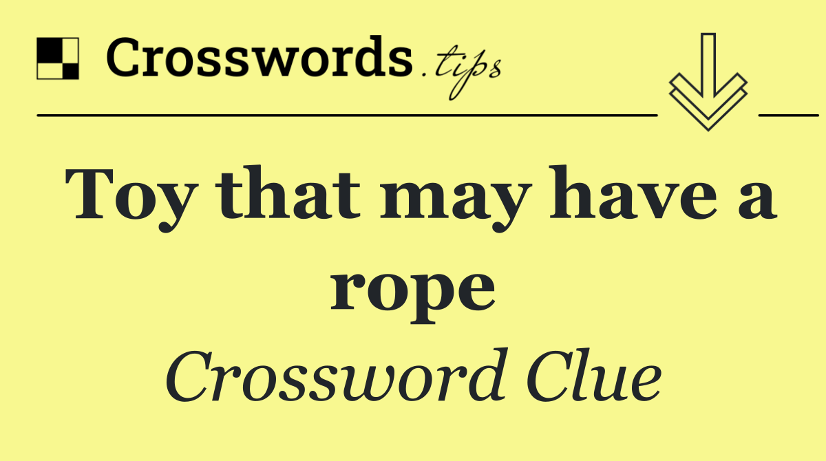 Toy that may have a rope