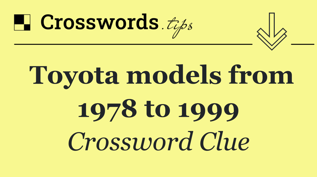 Toyota models from 1978 to 1999