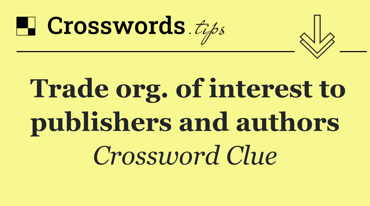 Trade org. of interest to publishers and authors