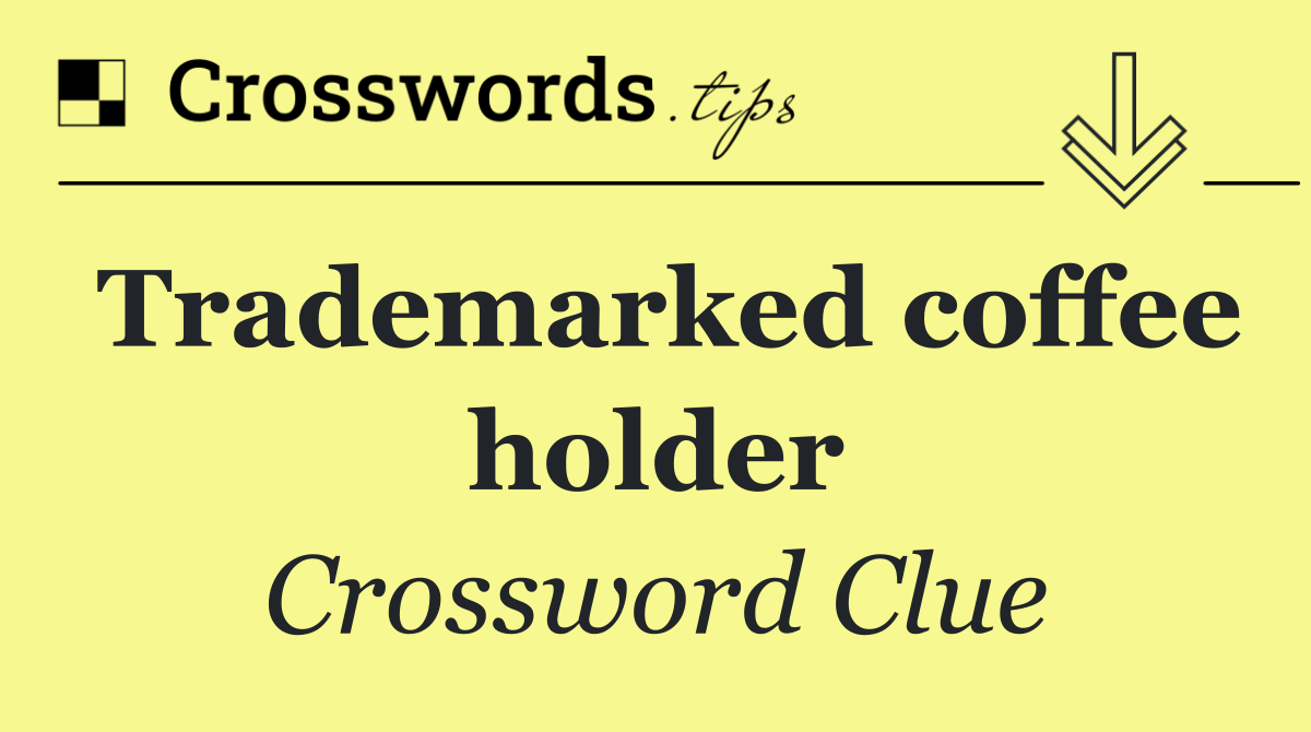 Trademarked coffee holder