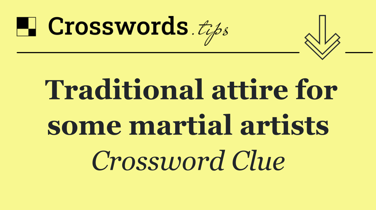 Traditional attire for some martial artists