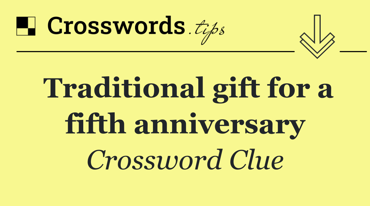 Traditional gift for a fifth anniversary