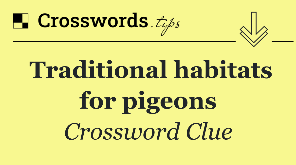 Traditional habitats for pigeons
