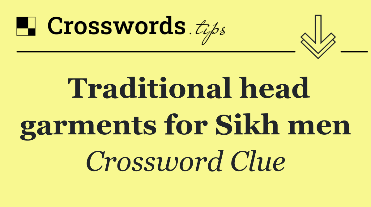 Traditional head garments for Sikh men