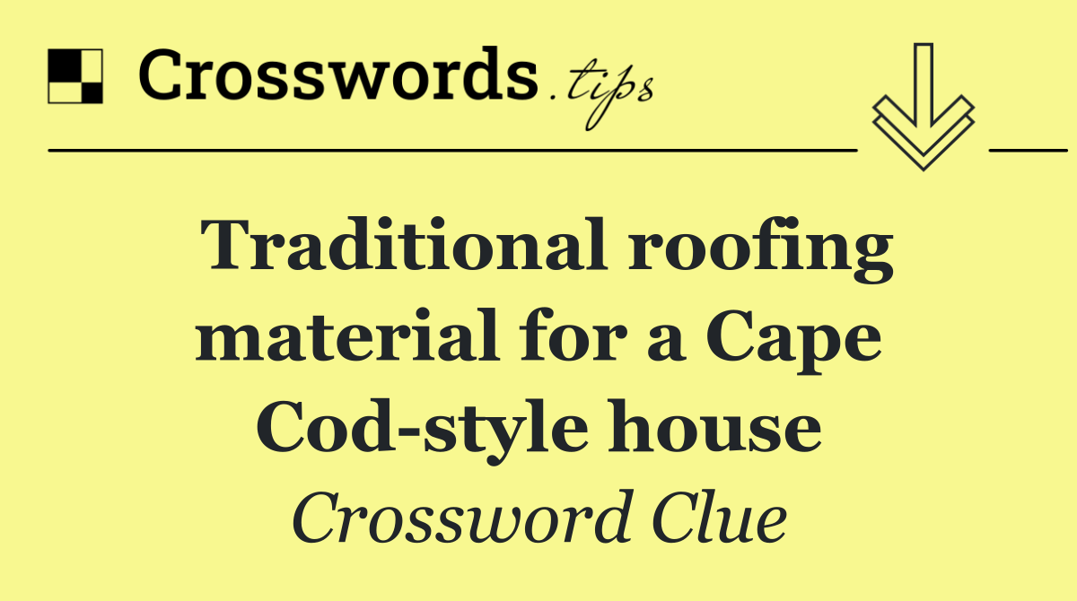 Traditional roofing material for a Cape Cod style house