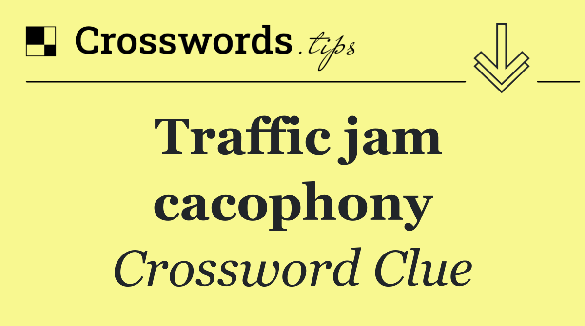 Traffic jam cacophony