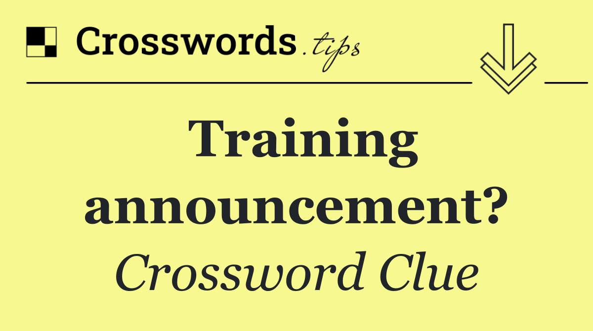 Training announcement?