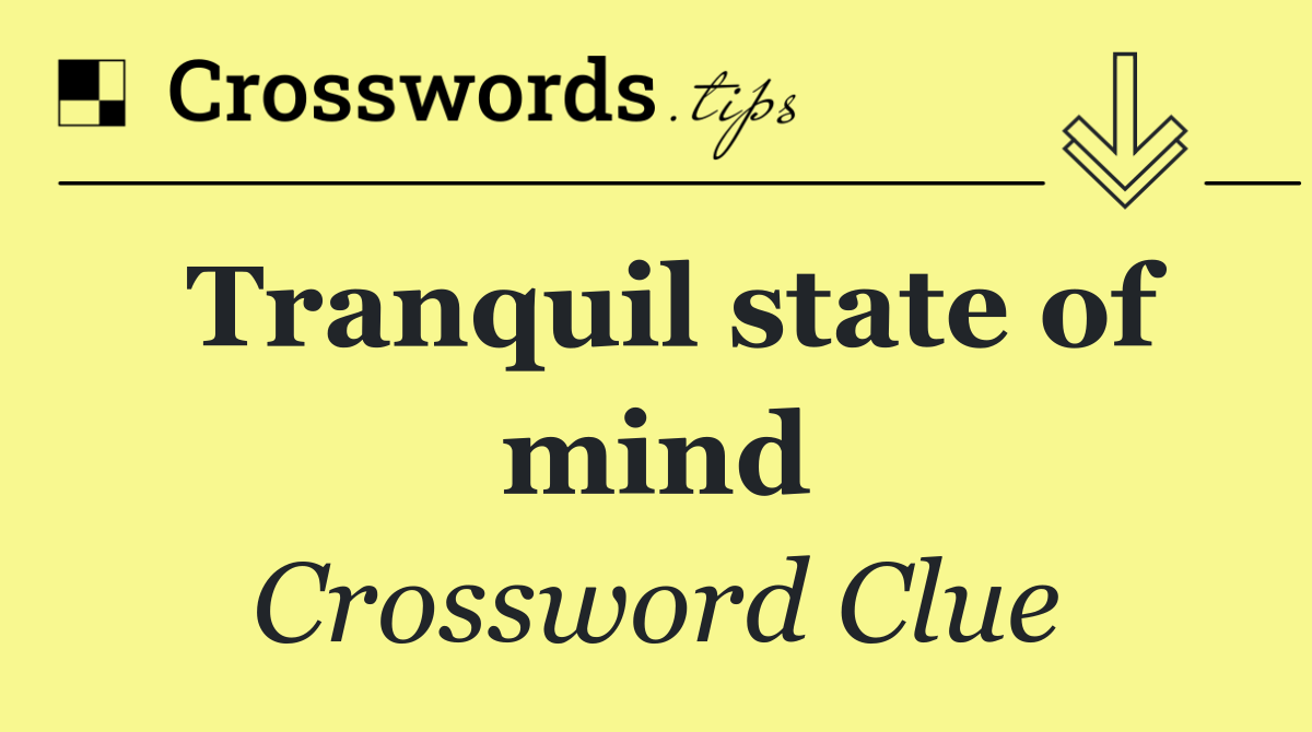 Tranquil state of mind