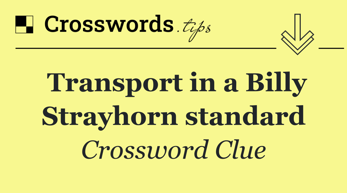 Transport in a Billy Strayhorn standard