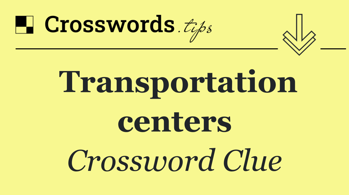 Transportation centers