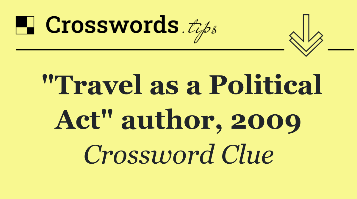 "Travel as a Political Act" author, 2009